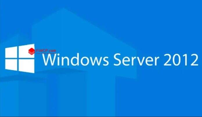 Windows Server 2012 Free Download (Latest 2024) - FileCP